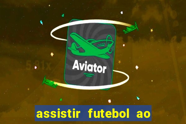 assistir futebol ao vivo futemax real madrid